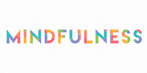 MINDFULNESS