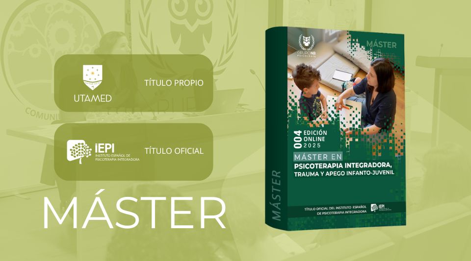 Máster en Psicoterapia Integradora Trauma y Apego Infanto-juvenil